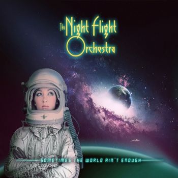 The Night Flight Orchestra - Sometimes the World Ain't Enough (2018)