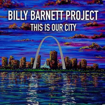 Billy Barnett Project - This Is Our City (2018)