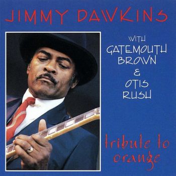 Jimmy Dawkins - Tribute To Orange (1993)