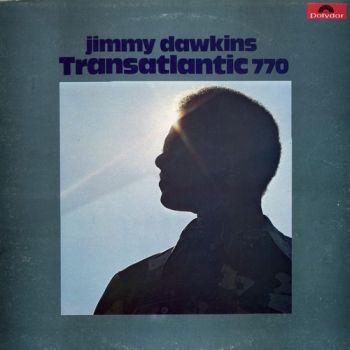 Jimmy Dawkins - Transatlantic 770 (1972)