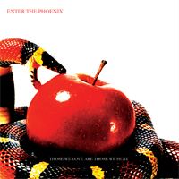 Enter the Phoenix - Those We Love Are Those We Hurt (2007)