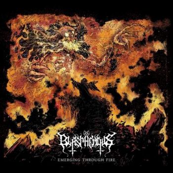 Blasphemous - Emerging Through Fire (2018)