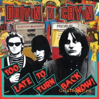 Drivin' N' Cryin' - Too Late To Turn Back Now (2018)