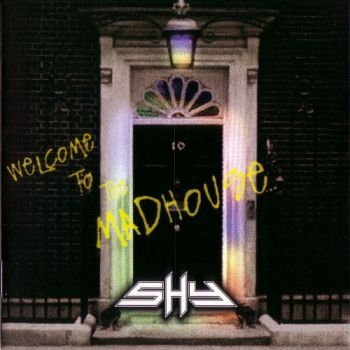 Shy - Welcome To The Madhouse (1994)