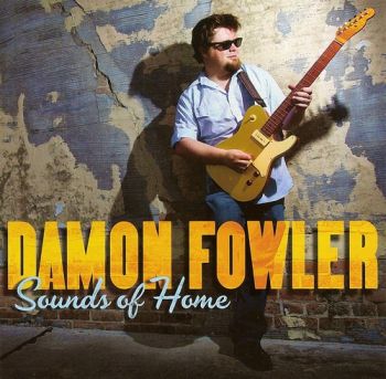 Damon Fowler - Sounds of Home (2014)