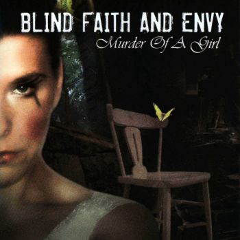 Blind Faith And Envy - Murder Of A Girl (2006)