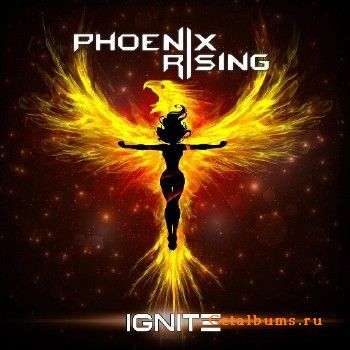 Phoenix Rising - Ignite (2018)