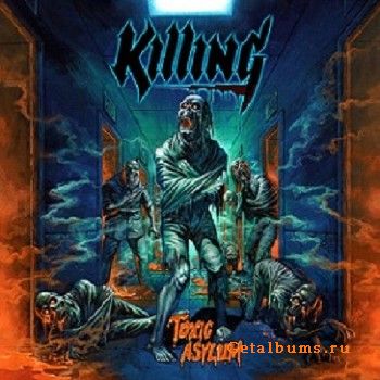 Killing - Toxic Asylum (2018)