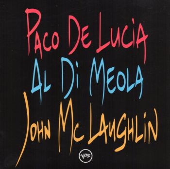 John McLaughlin / Al Di Meola / Paco De Lucia - The Guitar Trio (1996)