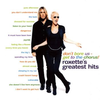 Roxette - Don't Bore Us - Get To The Chorus (1995)
