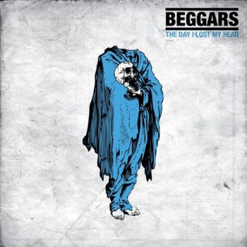 Beggars - The Day I Lost My Head (2018)