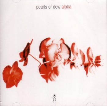 Pearls Of Dew - Alpha (2007)
