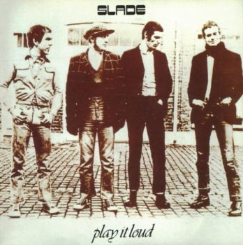 Slade - Play It Loud (1970)