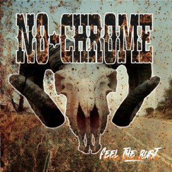 No Chrome - Feel The Rust (2018)