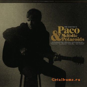 Tim Easton - Paco & The Melodic Polaroids (2018)