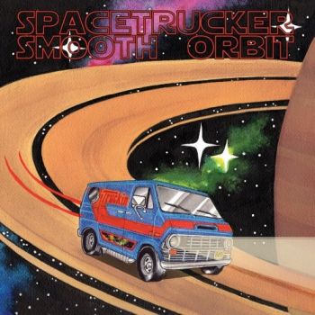 Spacetrucker - Smooth Orbit (2018)