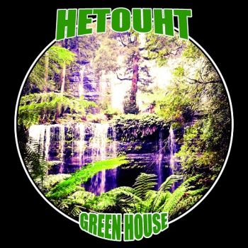 Hetouht - Green House (2018)