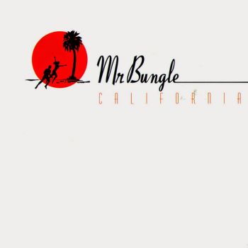 Mr. Bungle - California (1999)