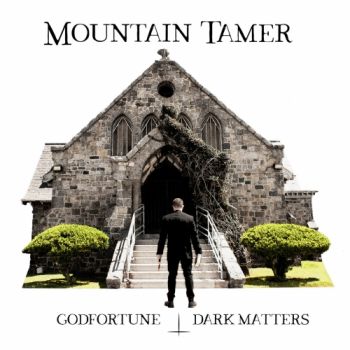 Mountain Tamer - Godfortune / Dark Matters (2018)