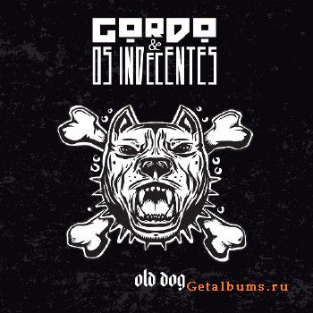 Gordo & Os Indecentes - Old Dog (2018)