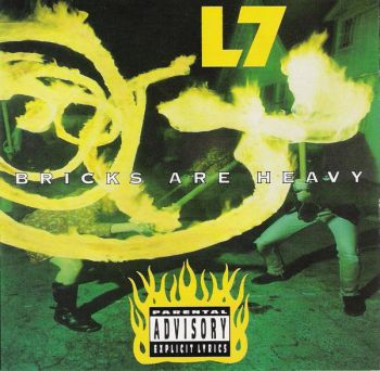 L7 - Bricks Are Heavy (1992)