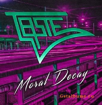 Taste - Moral Decay (2018)