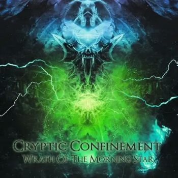 Cryptic Confinement - Wrath Of The Morning Star (2018)