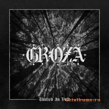 Groza - Unified In Void (2018)