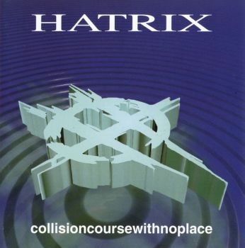 Hatrix - Collisioncoursewithnoplace (1994)