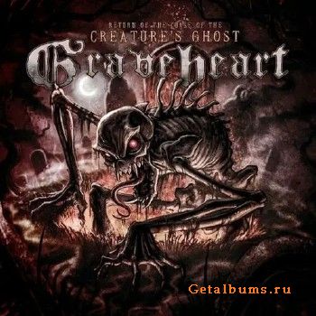 Graveheart - Return of the Curse of the Creature's Ghost (2018)