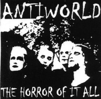 Antiworld - The Horror of it All (2000)