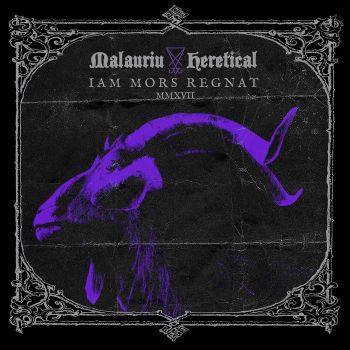 Malauriu / Heretical - Iam Mors Regnat [split] (2017)