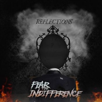 Fear the Indifference - Reflections (2018)