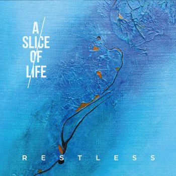 A Slice Of Life - Restless (2018)