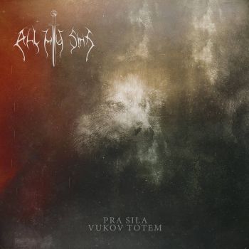 All My Sins - Pra Sila - Vukov Totem (2018)