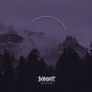 Dodsrit - Spirit Crusher (2018)