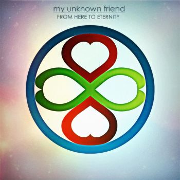My Unknown Friend - From Here to Eternity (2018)