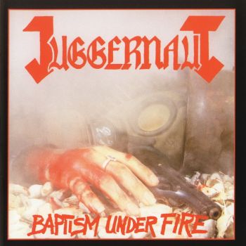 Juggernaut - Baptism Under Fire (1986)