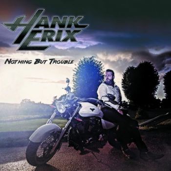 Hank Erix - Nothing But Trouble (2018)