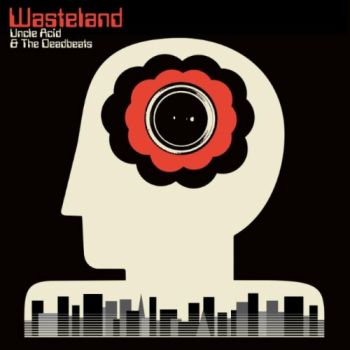 Uncle Acid & The Deadbeats - Wasteland (2018)