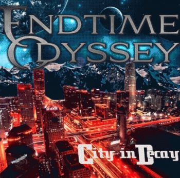 Endtime Odyssey - City In Decay (2018)