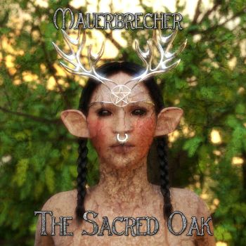 Mauerbrecher - The Sacred Oak (2018)