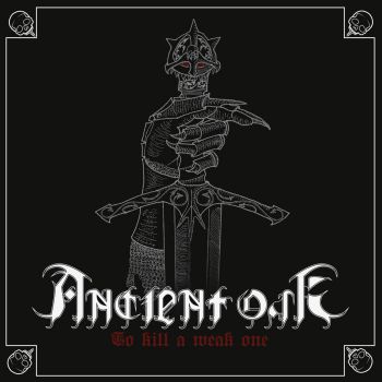 Ancient Oak - To Kill A Weak One (2018)