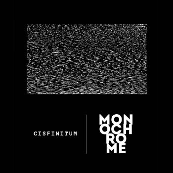 Cisfinitum - Monochrome (2018)