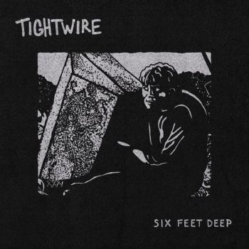 Tightwire - Six Feet Deep (2018)