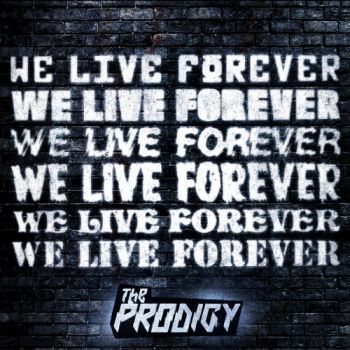 The Prodigy - We Live Forever (Single) (2018)
