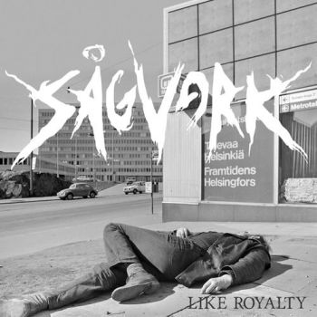 Sagverk - Like Royalty (2018)