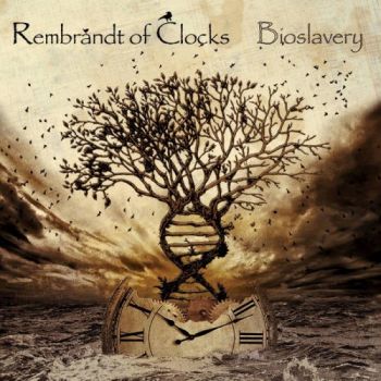 Rembrandt Of Clocks - Bioslavery (2018)