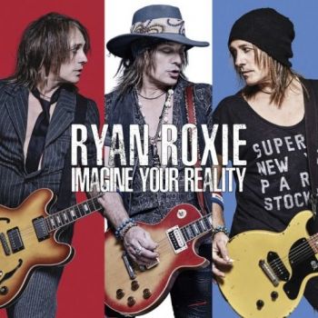 Ryan Roxie - Imagine Your Reality (2018)