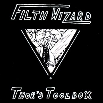 Filth Wizard - Thor's Toolbox (2018)